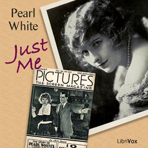Just Me by Pearl White (1889 - 1938)