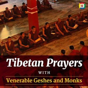 Tibetan Prayers with Venerable Geshes and Monks