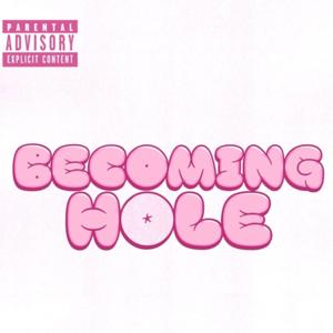 Becoming Hole