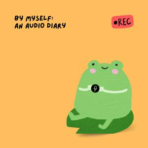 By Myself: An Audio Diary