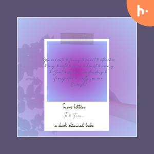 Love letters to & from a dark skinned babe