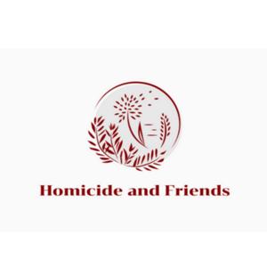 Homicide and Friends