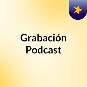 Grabación Podcast