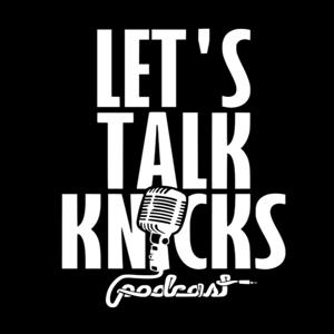 The Let's Talk Knicks Podcast