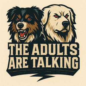 The Adults Are Talking