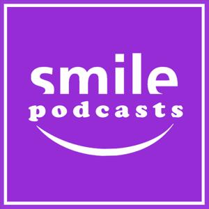 Smile Podcasts