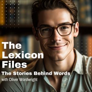 The Lexicon Files: The Stories Behind Words