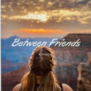 Between Friends