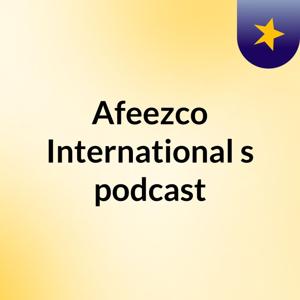 Afeezco International's podcast