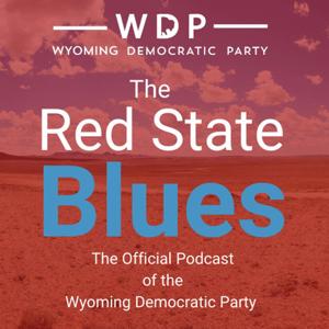 The Red State Blues: The Official Podcast of the Wyoming Democratic Party