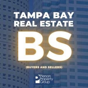 Tampa Bay Real Estate BS (Buyers and Sellers)