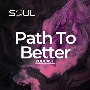 The Path To Better Podcast
