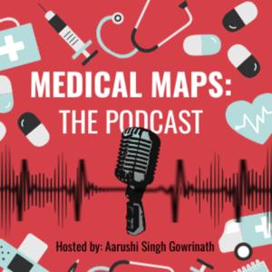 Medical Maps: The Podcast