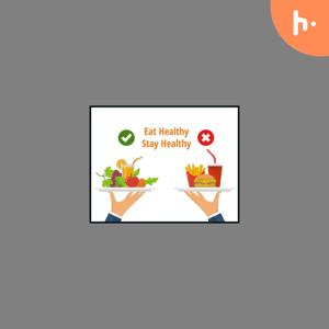 Eat Healthy, Stay healthy