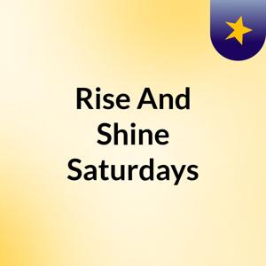 Rise And Shine Saturdays