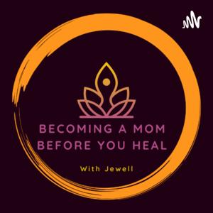 Becoming a mom before you heal