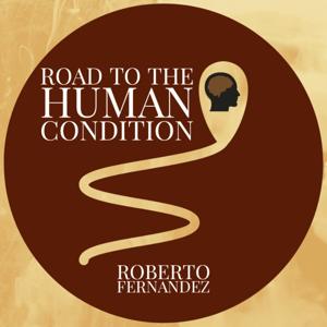 Road to the Human Condition