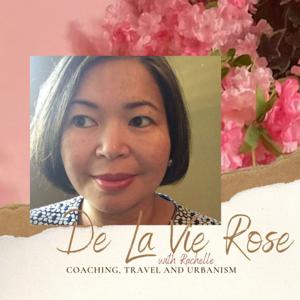 De La Vie Rose Coaching and Travel Podcast
