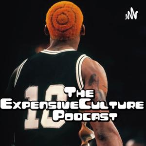 The ExpensiveCulture Podcast