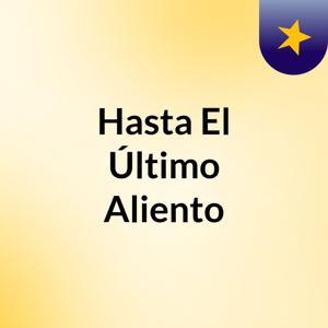 Hasta El Último Aliento