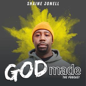 The GODMade Podcast with Shaine Jonell