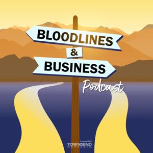 Bloodlines & Business