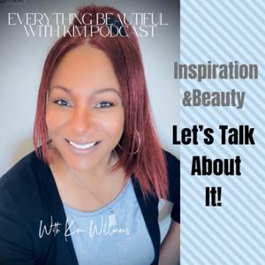 Everything Beautiful with Kim