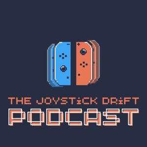 The Joystick Drift Podcast