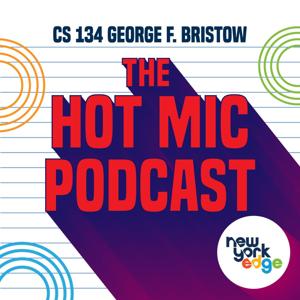 The Hot Mic Podcast - CS134 George F. Bristow