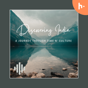 Discovering India : A Journey through time and culture