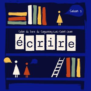 Écrire - Un balado du Salon du livre du SLSJ