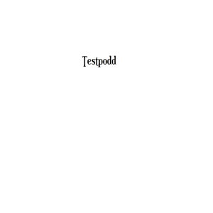 Testpodd