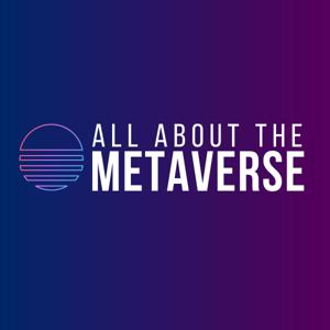 All About The Metaverse Podcast