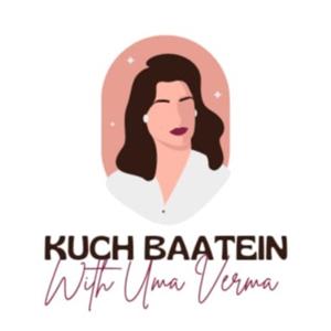 Kuch Baatein With Uma Verma