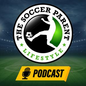 The Soccer Parent Lifestyle Podcast