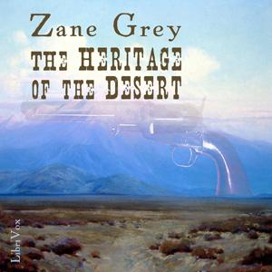 Heritage Of The Desert, The by Zane Grey (1872 - 1939)