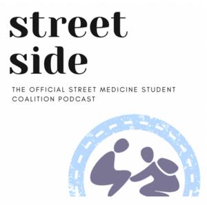 Street Side: The Official Street Medicine Institute Student Coalition Podcast