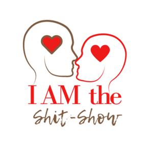 I AM the Shit-Show