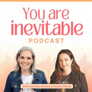 You are Inevitable Podcast