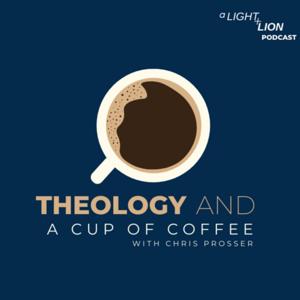 Theology & A Cup of Coffee with Chris Prosser
