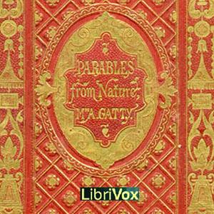 Parables from Nature by Margaret Gatty (1809 - 1873)