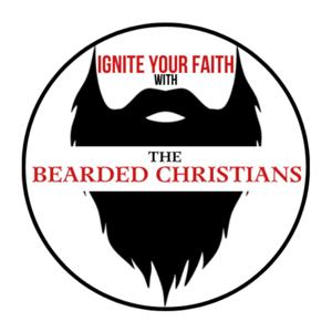 Ignite Your Faith! With The Bearded Christians