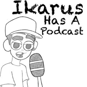 Ikarus has a podcast