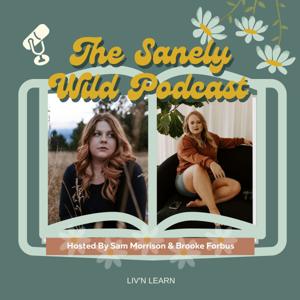 The Sanely Wild Podcast