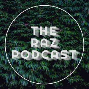 THE RAZ PODCAST