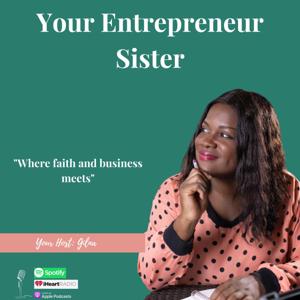 Your Entrepreneur Sister Podcast