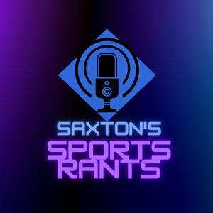Saxton's Sports Rants