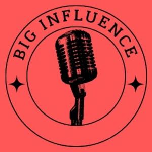 Big Influence