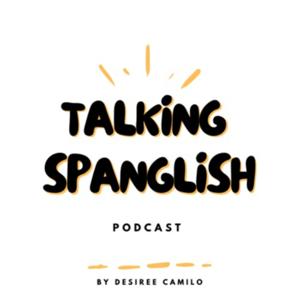 Talking Spanglish Podcast