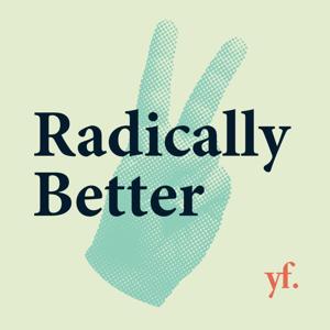 Radically Better